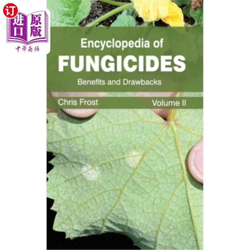 海外直订Encyclopedia of Fungicides: Volume II (Benefits and Drawbacks) 杀菌剂百科全书：第二卷（利弊）