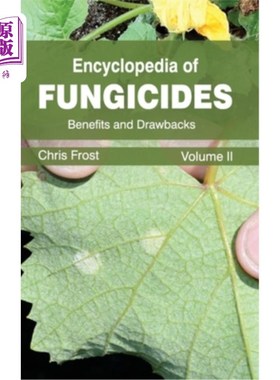 海外直订Encyclopedia of Fungicides: Volume II (Benefits and Drawbacks) 杀菌剂百科全书：第二卷（利弊）