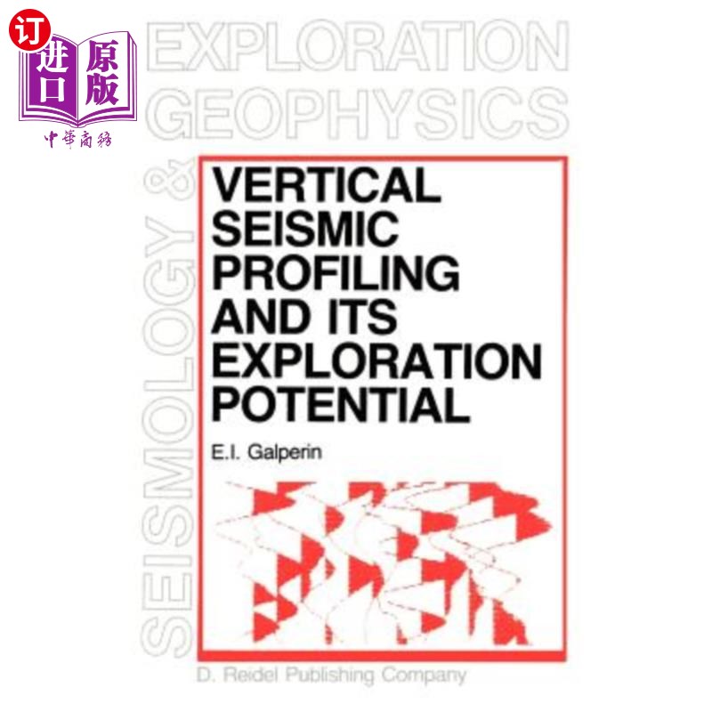 海外直订Vertical Seismic Profiling and Its Exploration Potential 垂向地震剖面及其勘探潜力