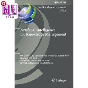 Ifip 人工智能促进知识管理：第六 for International 12.6 6th Management Knowledge Intelligence 海外直订Artificial