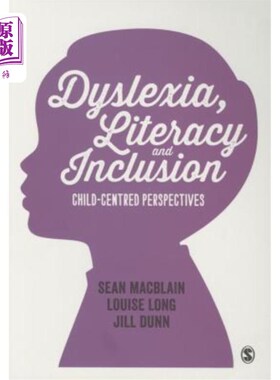 海外直订Dyslexia, Literacy and Inclusion: Child-Centred Perspectives 阅读障碍，识字和包容:以儿童为中心的观点