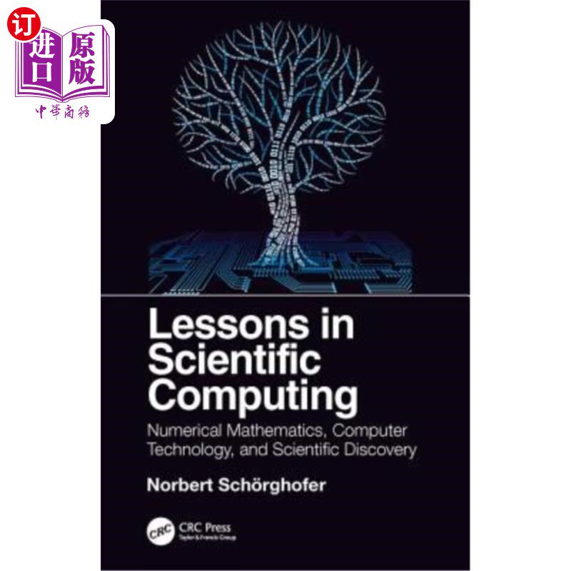 海外直订Lessons in Scientific Computing: Numerical Mathematics, Computer Technology, and 科学计算课程:数值数学、计