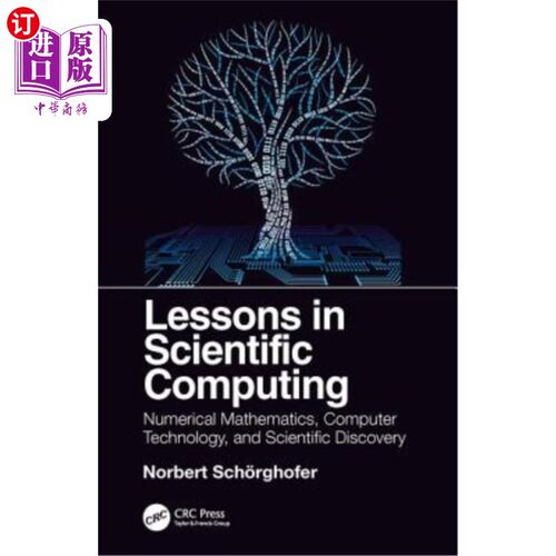 海外直订Lessons in Scientific Computing: Numerical Mathematics, Computer Technology, and 科学计算课程:数值数学、计