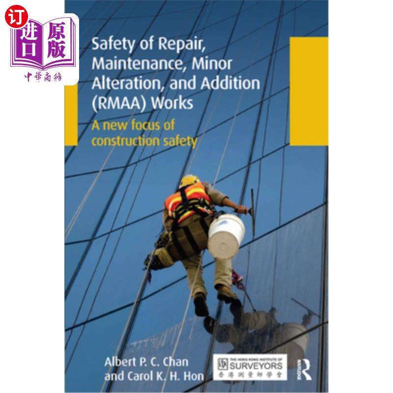 海外直订Safety of Repair, Maintenance, Minor Alteration, and Addition (Rmaa) Works: A Ne 维修、保养、改建和增建工程