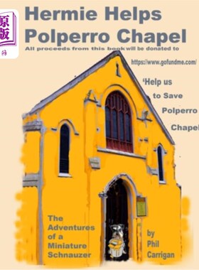 海外直订Hermie Helps Polperro Chapel: The Adventures Of A Miniature Schnauzer 赫米帮助波尔佩罗教堂：迷你雪纳瑞的冒