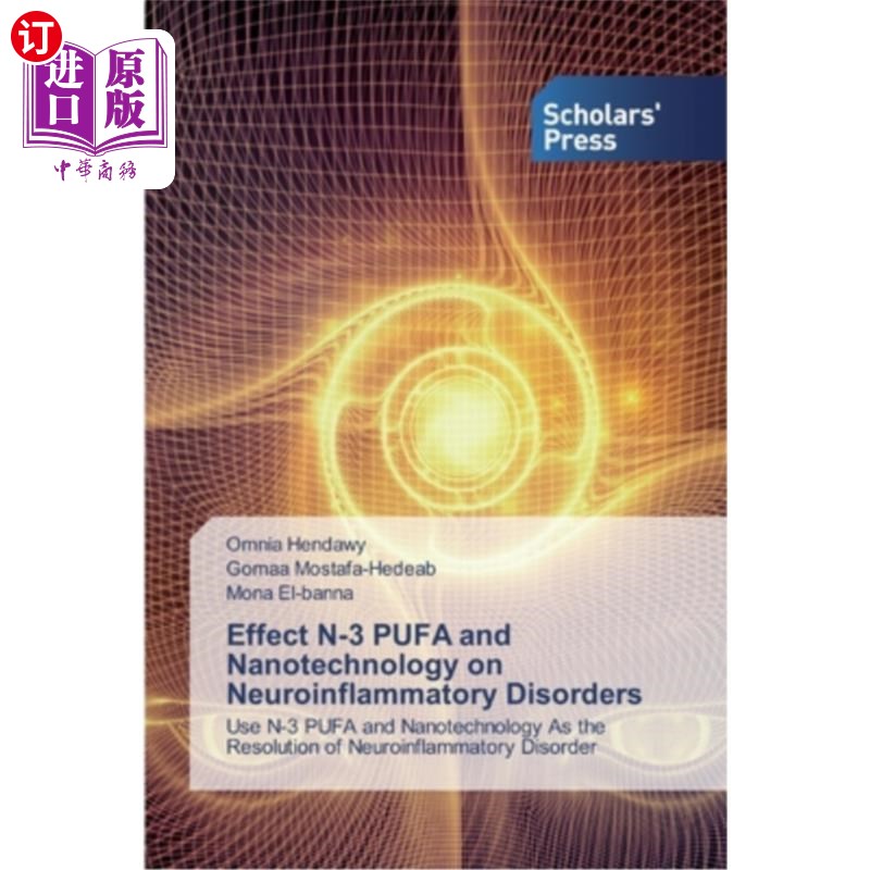 海外直订医药图书Effect N-3 PUFA and Nanotechnology on Neuroinflammatory Disorders N-3 PUFA和纳米技术对神经炎症疾病