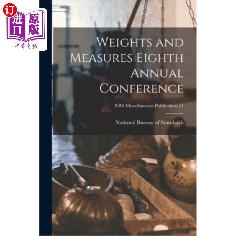 海外直订Weights and Measures Eighth Annual Conference; NBS Miscellaneous Publication 11 度量衡第八届年会;国家统计局