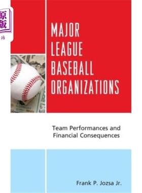 海外直订Major League Baseball Organizations: Team Performances and Financial Consequence 大联盟棒球组织：球队表现和