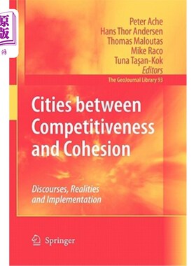 海外直订Cities Between Competitiveness and Cohesion: Discourses, Realities and Implement 竞争力与凝聚力之间的城市: