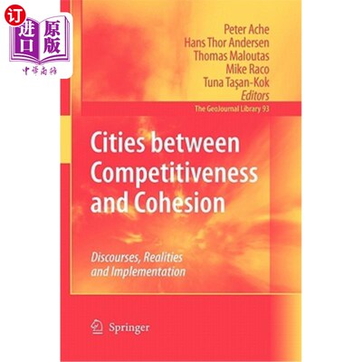 海外直订Cities Between Competitiveness and Cohesion: Discourses, Realities and Implement 竞争力与凝聚力之间的城市: