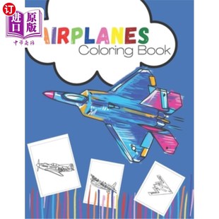 海外直订Airplanes Coloring Book: An Airplane Coloring Book for Toddlers and Kids ages 4- 飞机填色书:4-8岁的幼儿和儿