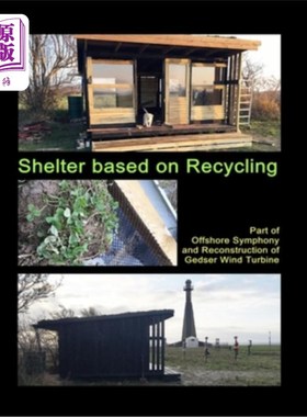 海外直订Shelter based on Recycling: Part of Offshore Symphony and Reconstruction of Geds 基于循环利用的庇护所:海上