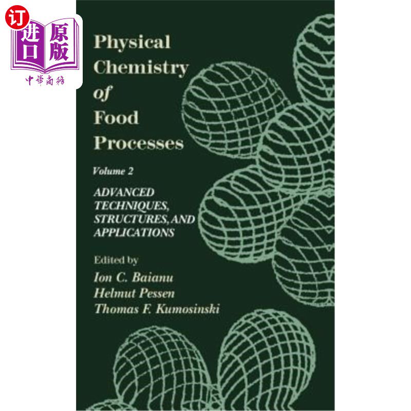 海外直订Physical Chemistry of Food Processes, Volume II: Advanced Techniques, Structures 食品加工物理化学,卷二:先