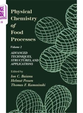 海外直订Physical Chemistry of Food Processes, Volume II: Advanced Techniques, Structures 食品加工物理化学，卷二:先