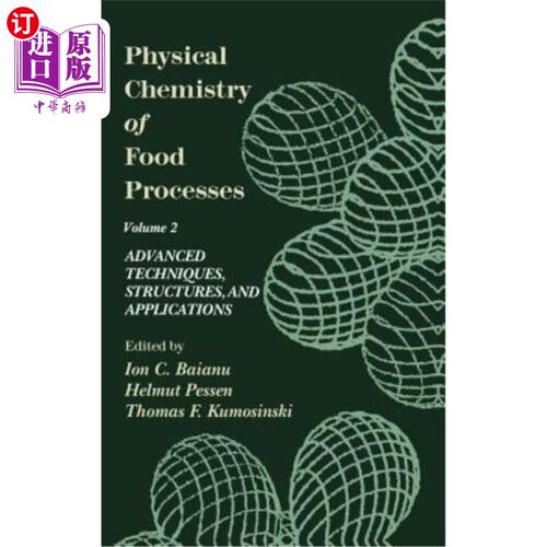 海外直订Physical Chemistry of Food Processes, Volume II: Advanced Techniques, Structures 食品加工物理化学，卷二:先