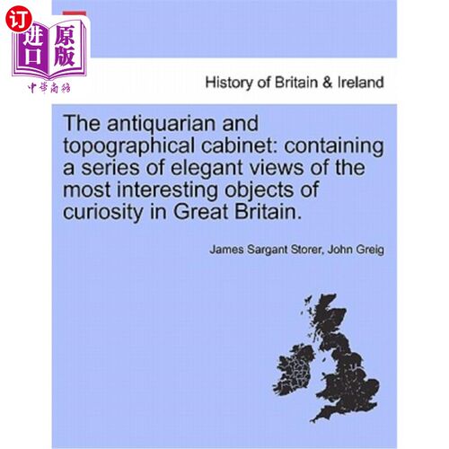 海外直订The Antiquarian and Topographical Cabinet: Containing a Series of Elegant Views  古文物和地形橱柜:包含了一