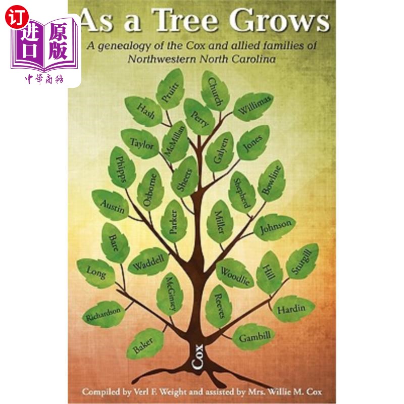 海外直订As a Tree Grows: A Genealogy of the Cox and Allied Families of Northwestern Nort 随着树木的生长：北卡罗来纳