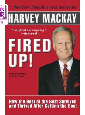 海外直订Fired Up!: How the Best of the Best Survived and Thrived After Getting the Boot 解雇了!：精英中的精英如何在