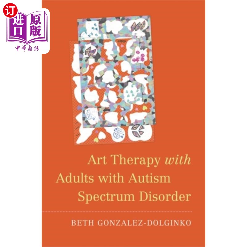 海外直订医药图书Art Therapy with Adults with Autism Spectrum Dis... 成人自闭症谱系障碍的艺术治疗