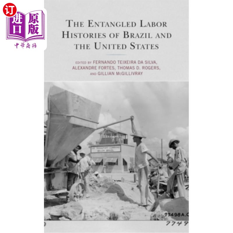 海外直订The Entangled Labor Histories of Brazil and the United States 巴西和美国错综复杂的劳工史