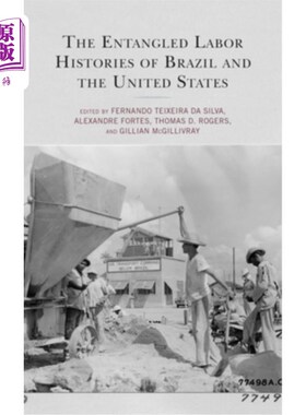 海外直订The Entangled Labor Histories of Brazil and the United States 巴西和美国错综复杂的劳工史