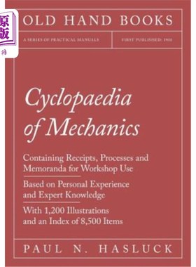海外直订Cyclopaedia of Mechanics - Containing Receipts, Processes and Memoranda for Work 机械百科全书——包含车间使
