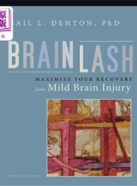海外直订医药图书Brainlash: Maximize Your Recovery from Brain Injury 脑冲击：最大限度地从脑损伤中恢复。