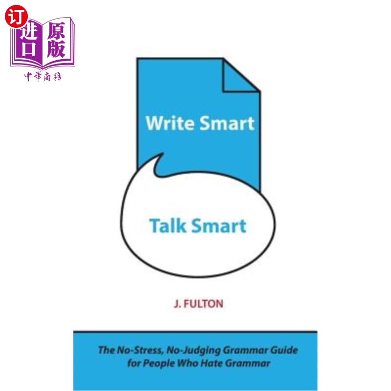 海外直订Write Smart, Talk Smart: The No-Stress, No-Judging Grammar Guide for People Who  写得聪明，说得聪明:给讨厌