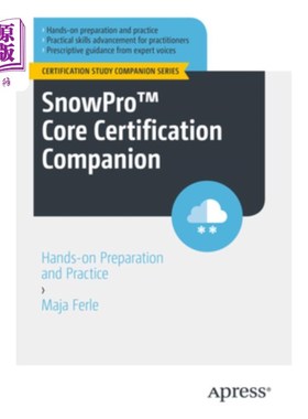 海外直订Snowpro(tm) Core Certification Companion: Hands-On Preparation and Practice Snowpro(tm)核心认证