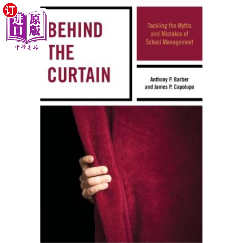 海外直订Behind the Curtain: Tackling the Myths and Mistakes of School Management 幕后：破解学校管理的成功和错误