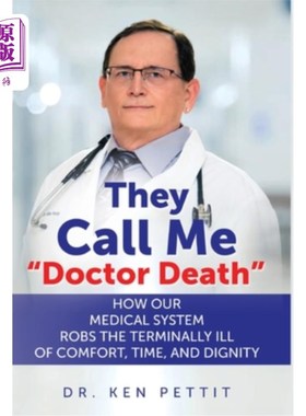 海外直订医药图书They Call Me Doctor Death: How Our Medical System Robs the Terminally Ill of Com 他们称我为死亡医生
