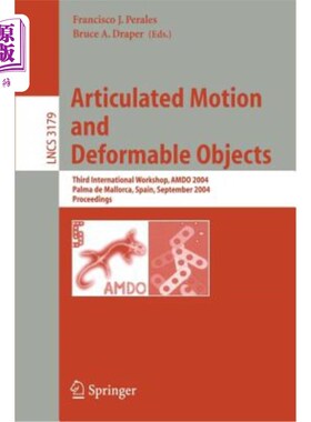 海外直订Articulated Motion and Deformable Objects: Third International Workshop, Amdo 20 关节运动和可变形物体：第三