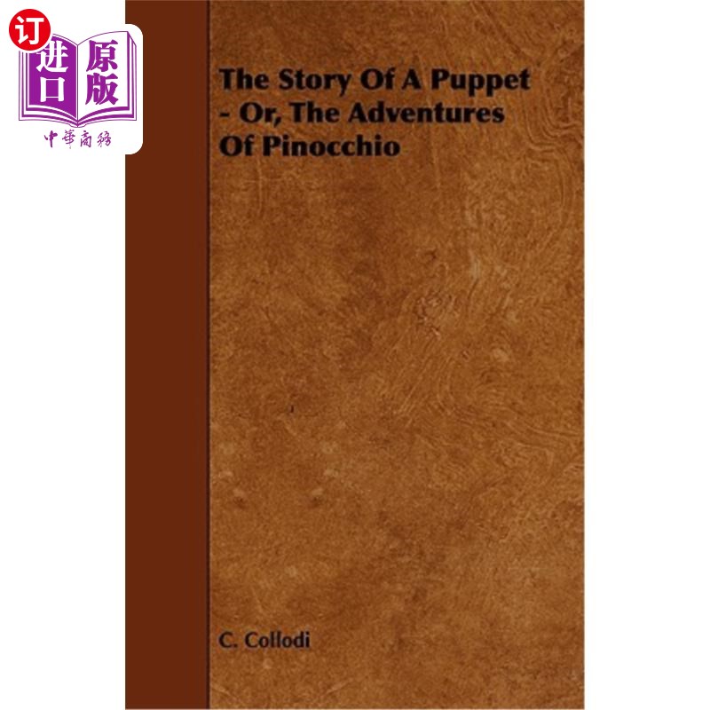 海外直订The Story of a Puppet - Or, the Adventures of Pinocchio 木偶的故事,或者皮诺曹的冒险故事