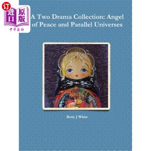 海外直订A Two Drama Collection: Angel of Peace and Parallel Universes 两部戏剧集：《和平天使》和《平行宇宙》
