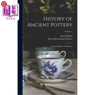 海外直订History of Ancient Pottery: Greek, Etruscan, and Roman; Volume 2 古代陶器的历史:希腊，伊特鲁里亚和罗马;卷2