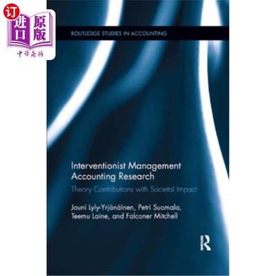 海外直订Interventionist Management Accounting Research: Theory Contributions with Societ 干预主义管理会计研究:具有