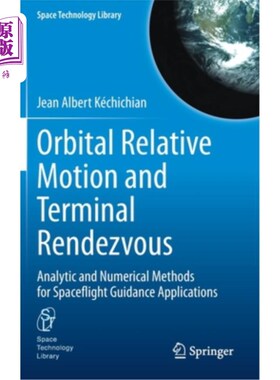 海外直订Orbital Relative Motion and Terminal Rendezvous: Analytic and Numerical Methods  轨道相对运动与终端交会:空