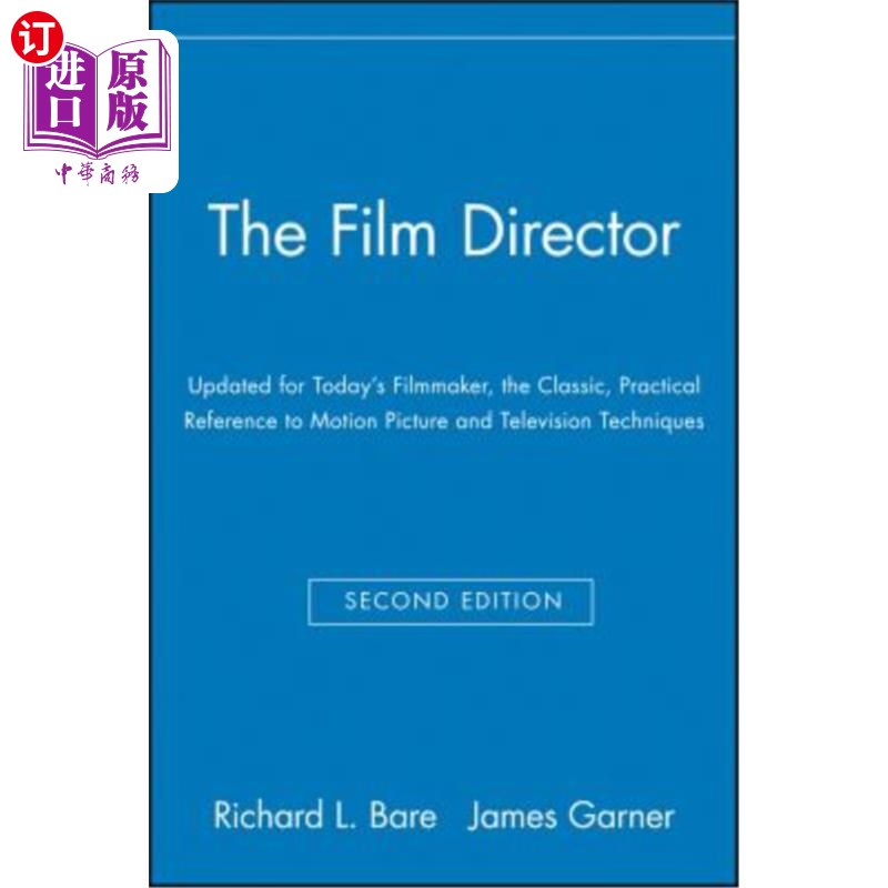 海外直订The Film Director: Updated for Today's Filmmaker, the Classic, Practical Referen 电影导演：为今天的电影人更