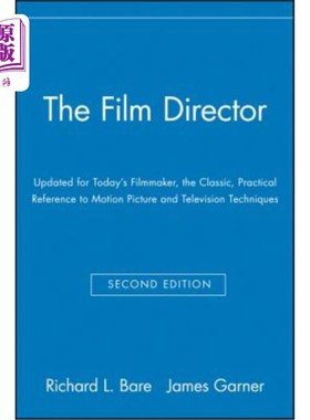 海外直订The Film Director: Updated for Today's Filmmaker, the Classic, Practical Referen 电影导演：为今天的电影人更