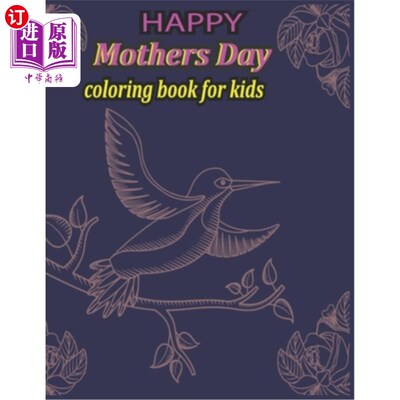 海外直订HAPPY Mothers Day coloring book for kids: A Beautiful Mother's Day Coloring Book 快乐的母亲节涂色书的孩子: