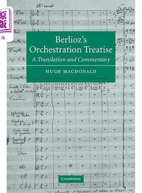 海外直订Berlioz's Orchestration Treatise: A Translation and Commentary 柏辽兹编曲专著：翻译与评论