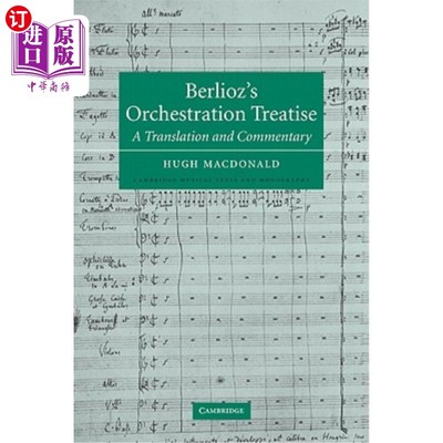 海外直订Berlioz's Orchestration Treatise: A Translation and Commentary 柏辽兹编曲专著：翻译与评论