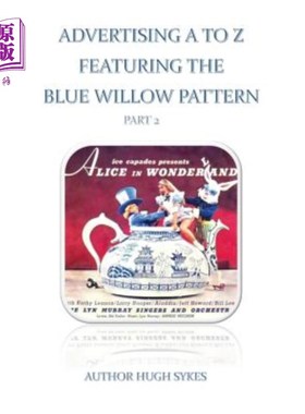 海外直订Advertising A To Z Featuring The Blue Willow Pattern Part 2 广告A到Z具有蓝色柳树模式2