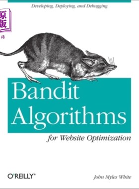 海外直订Bandit Algorithms for Website Optimization: Developing, Deploying, and Debugging 网站优化的强盗算法:开发、