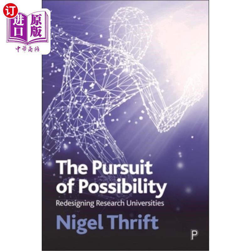 海外直订The Pursuit of Possibility: Redesigning Research Universities 追求可能性:重新设计研究型大学