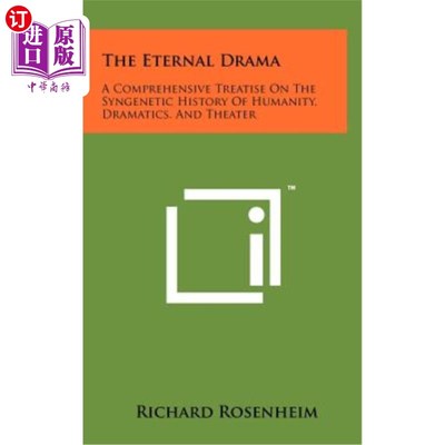 海外直订The Eternal Drama: A Comprehensive Treatise on the Syngenetic History of Humanit 《永恒的戏剧：人类、戏剧和