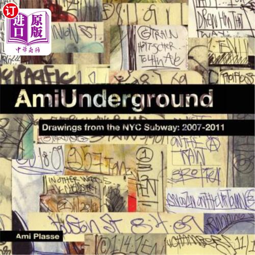 海外直订Ami Underground: Drawings from the NYC Subway: 2007-2011 Ami Underground:纽约地铁的图纸:2007-2011