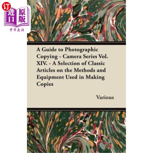 海外直订A Guide to Photographic Copying - Camera Series Vol. XIV. - A Selection of Class 摄影复制指南-相机系列第十