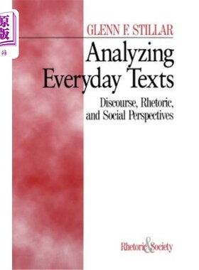 海外直订Analyzing Everyday Texts: Discourse, Rhetoric, and Social Perspectives 分析日常文本：话语、修辞和社会视角