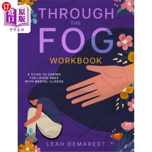 海外直订医药图书Through The Fog Workbook: A Guide To Caring For Loved Ones With Mental Illness 透过迷雾练习册：照顾